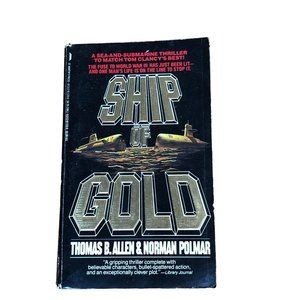 Ship of Gold Polmar Norman Polmar Allen Thomas Combat Action